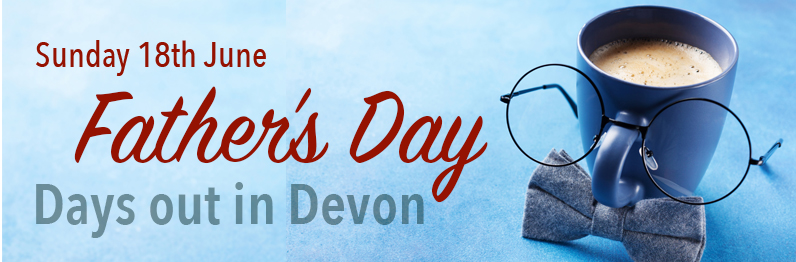 Banner with text "Sunday 18th June, Father's Day, Things to do in Devon for Father's Day 2024" featuring a coffee cup with eyeglasses and a bowtie.